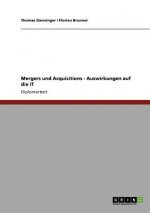 Mergers und Acquisitions. Auswirkungen auf die IT