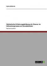 AEsthetische Erfahrungsbildung als Chance im Inklusionsprozess an Grundschulen