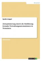 Zeitoptimierung durch die Einfuhrung formaler Verwaltungsautomatismen in Notariaten