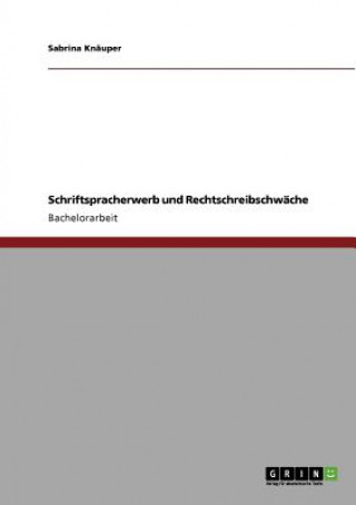 Schriftspracherwerb und Rechtschreibschwache