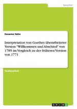 Interpretation von Goethes uberarbeiteter Version Willkommen und Abschied von 1785 im Vergleich zu der fruheren Version von 1771