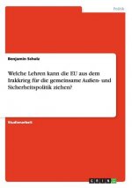 Welche Lehren kann die EU aus dem Irakkrieg fur die gemeinsame Aussen- und Sicherheitspolitik ziehen?