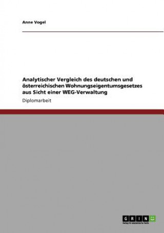 Analytischer Vergleich des deutschen und oesterreichischen Wohnungseigentumsgesetzes aus Sicht einer WEG-Verwaltung