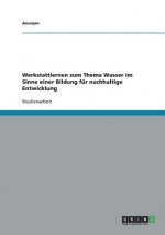 Werkstattlernen zum Thema Wasser im Sinne einer Bildung fur nachhaltige Entwicklung