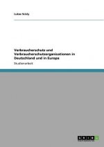 Verbraucherschutz und Verbraucherschutzorganisationen in Deutschland und in Europa