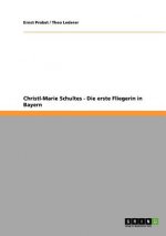 Christl-Marie Schultes - Die erste Fliegerin in Bayern