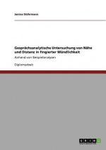 Gesprachsanalytische Untersuchung von Nahe und Distanz in fingierter Mundlichkeit