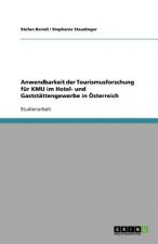 Anwendbarkeit der Tourismusforschung fur KMU im Hotel- und Gaststattengewerbe in OEsterreich