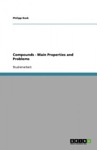 Compounds - Main Properties and Problems