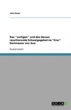 'Verligen' Und Das Daraus Resultierende Schweigegebot Im 'Erec' Hartmanns Von Aue