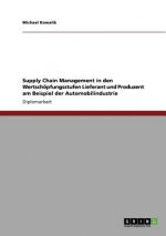 Supply Chain Management in den Wertschoepfungsstufen Lieferant und Produzent am Beispiel der Automobilindustrie