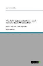 Park by James Matthews. Short stories by South African authors in the classroom