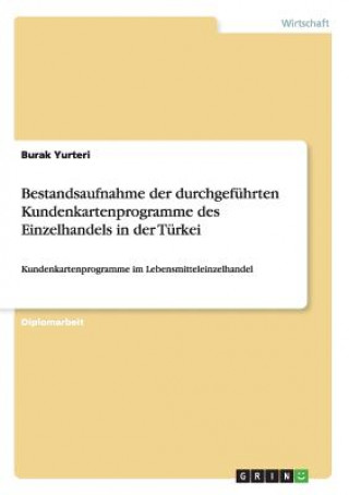 Bestandsaufnahme der durchgefuhrten Kundenkartenprogramme des Einzelhandels in der Turkei