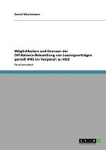 Moeglichkeiten und Grenzen der Off-Balance-Behandlung von Leasingvertragen gemass IFRS im Vergleich zu HGB