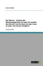 Marner - Analyse der Ratselsangspruche, Ich spur ein wunder dur die lant' und, Ez slouc ein wip ir man ze tode' mit kurzem Vergleich