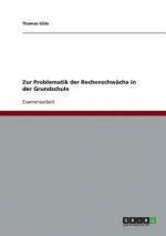 Zur Problematik der Rechenschwache in der Grundschule