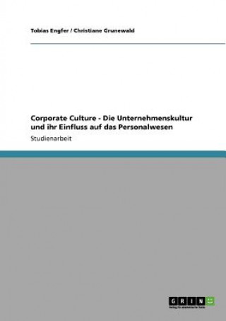 Corporate Culture - Die Unternehmenskultur und ihr Einfluss auf das Personalwesen