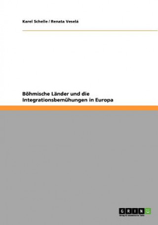 Boehmische Lander und die Integrationsbemuhungen in Europa