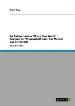 Zu Aldous Huxleys Brave New World - Triumph der Wissenschaft oder