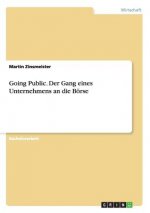 Going Public. Der Gang Eines Unternehmens an Die B rse