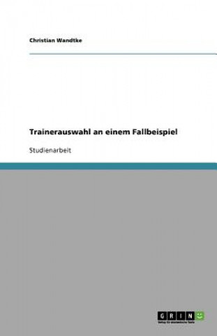 Trainerauswahl an einem Fallbeispiel