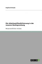 Arbeitszeitflexibilisierung in Der Neueren Rechtsprechung