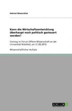 Kann die Wirtschaftsentwicklung uberhaupt noch politisch gesteuert werden?