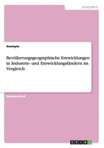 Bevoelkerungsgeographische Entwicklungen in Industrie- und Entwicklungslandern im Vergleich