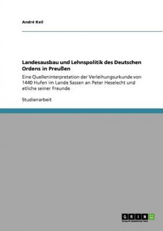 Landesausbau und Lehnspolitik des Deutschen Ordens in Preussen
