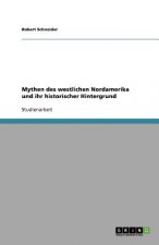 Mythen des westlichen Nordamerika und ihr historischer Hintergrund