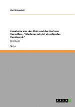 Lieselotte von der Pfalz und der Hof von Versailles - 