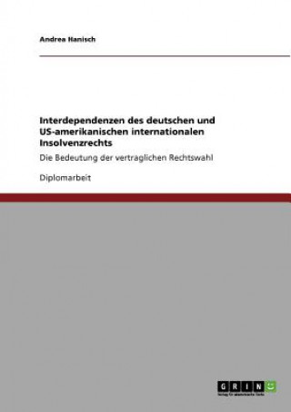 Interdependenzen des deutschen und US-amerikanischen internationalen Insolvenzrechts