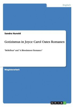 Gotizismus in Joyce Carol Oates Romanen
