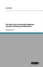 Der Beruf als strukturelle Kopplung zwischen Bildung und Ökonomie