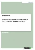 Berufsausbildung im dualen System als Etappenziel auf dem Karriereweg?