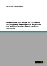 Möglichkeiten und Grenzen der Evaluierung von Hedgefonds für den Einsatz in der privaten und unabhängigen Vermögensverwaltung