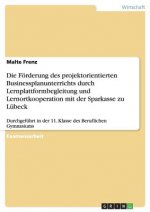 Die Förderung des projektorientierten Businessplanunterrichts durch Lernplattformbegleitung und Lernortkooperation mit der Sparkasse zu Lübeck
