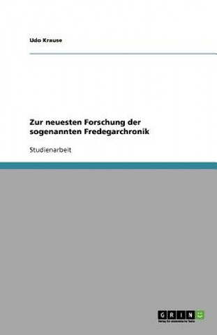 Zur neuesten Forschung der sogenannten Fredegarchronik