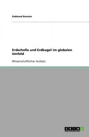 Erdscholle und Erdkugel im globalen Umfeld