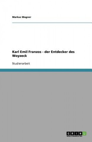 Karl Emil Franzos - Der Entdecker Des Woyzeck