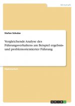 Vergleichende Analyse des Fuhrungsverhaltens am Beispiel ergebnis- und problemorientierter Fuhrung