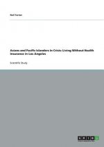 Asians and Pacific Islanders In Crisis: Living Without Health Insurance in Los Angeles