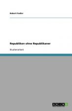 Republiken ohne Republikaner
