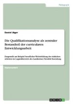 Die Qualifikationsanalyse als zentraler Bestandteil der curricularen Entwicklungsarbeit