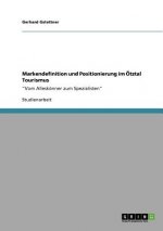 Markendefinition und Positionierung im OEtztal Tourismus