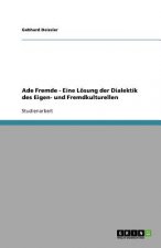 Ade Fremde - Eine Lösung der Dialektik des Eigen- und Fremdkulturellen