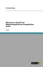 Welcome to the EU? Zur Migrationspolitik der Europäischen Union