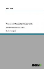 Frauen im Deutschen Kaiserreich zwischen Haushalt und Fabrik