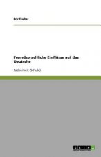 Fremdsprachliche Einflusse auf das Deutsche