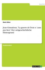 Jean Giraudoux, La guerre de Troie naura pas lieu